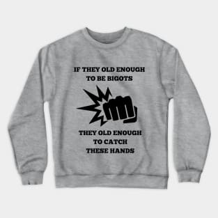 Catch These Hands Crewneck Sweatshirt